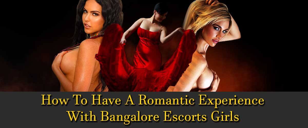 Romantic Experience at Bangalore Escorts Girls