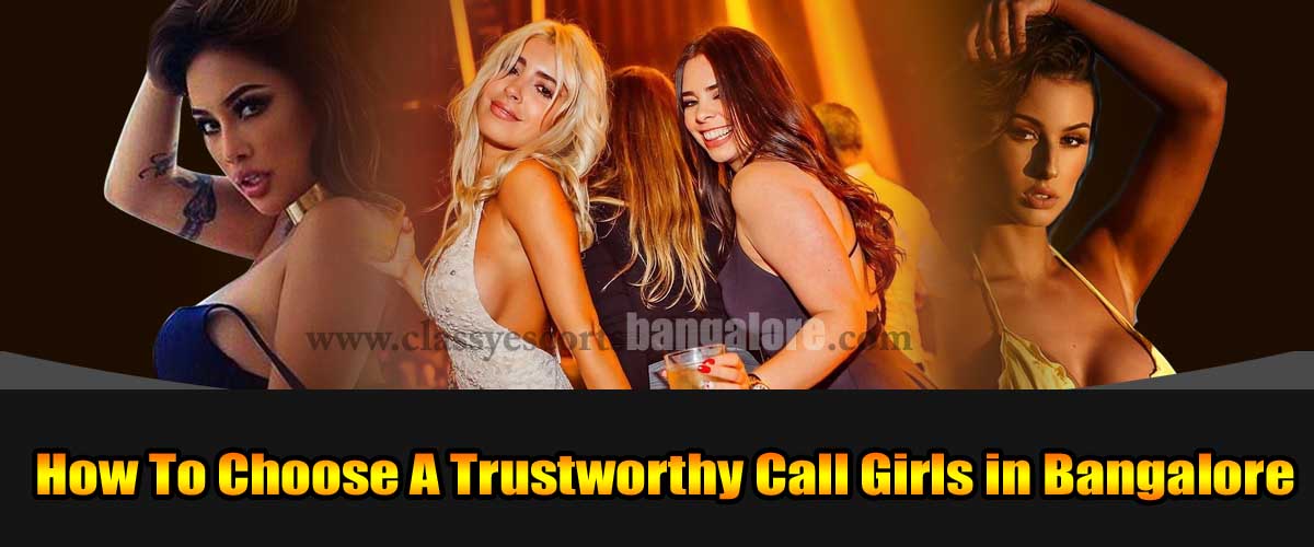 Trustworthy Call Girls Bangalore
